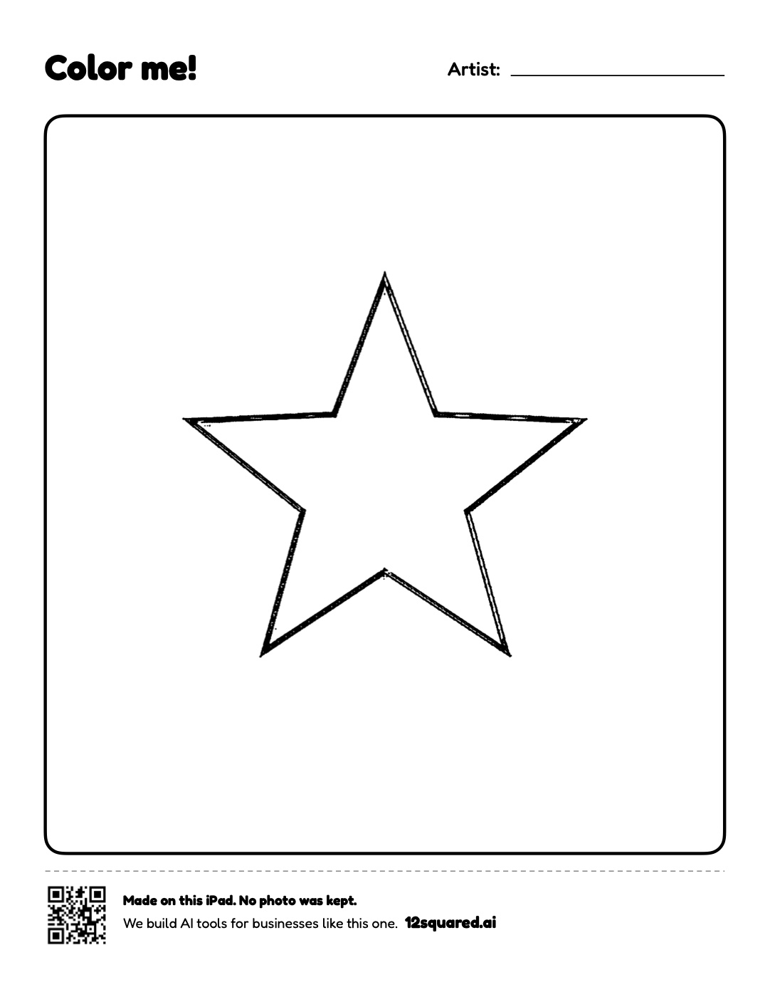 A printed letter-size page: Color me! and an Artist line at the top, a framed star drawing in the middle, and a footer with a QR code, the line Made on this iPad. No photo was kept, and We build AI tools for businesses like this one, 12squared.ai.